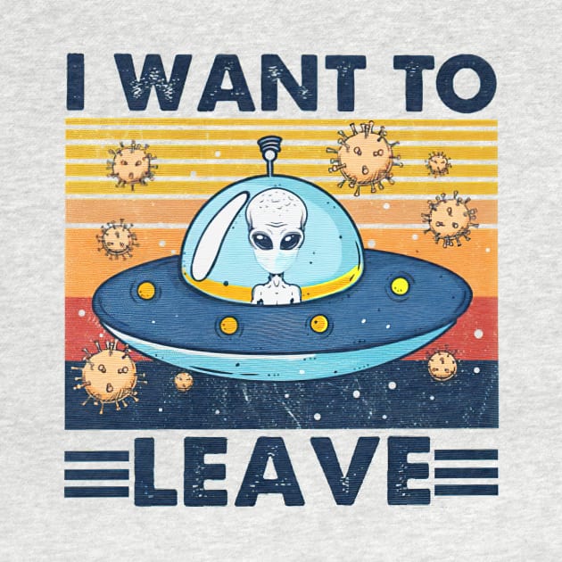 Vintage I want to leave Alien by ninishop